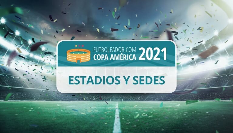 Todos los estadios y sedes de la Copa América 2021 en Argentina y Colombia