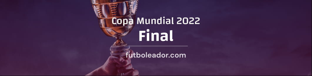 Todo sobre el final de la Copa del mundo 2022 el 18 de diciembre 2022