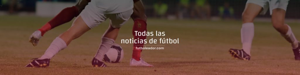 Todas las noticias de fútbol del mundo